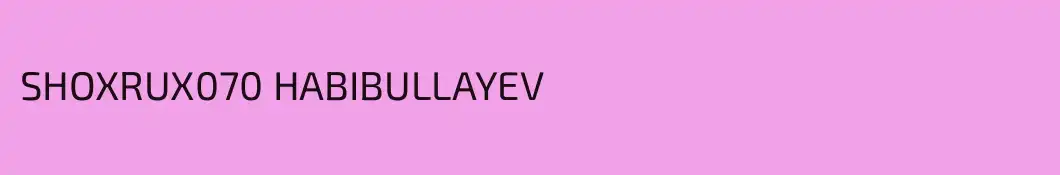 SHOXRUX070 HABIBULLAYEV